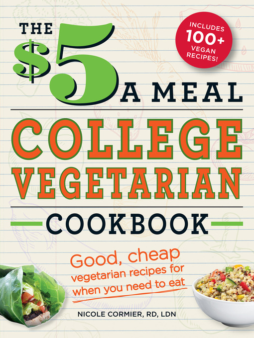 Title details for The $5 a Meal College Vegetarian Cookbook by Nicole Cormier - Available